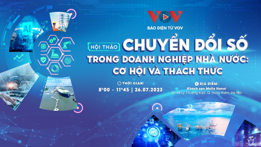 Hội thảo “Chuyển đổi số trong doanh nghiệp nhà nước: Cơ hội và thách thức”