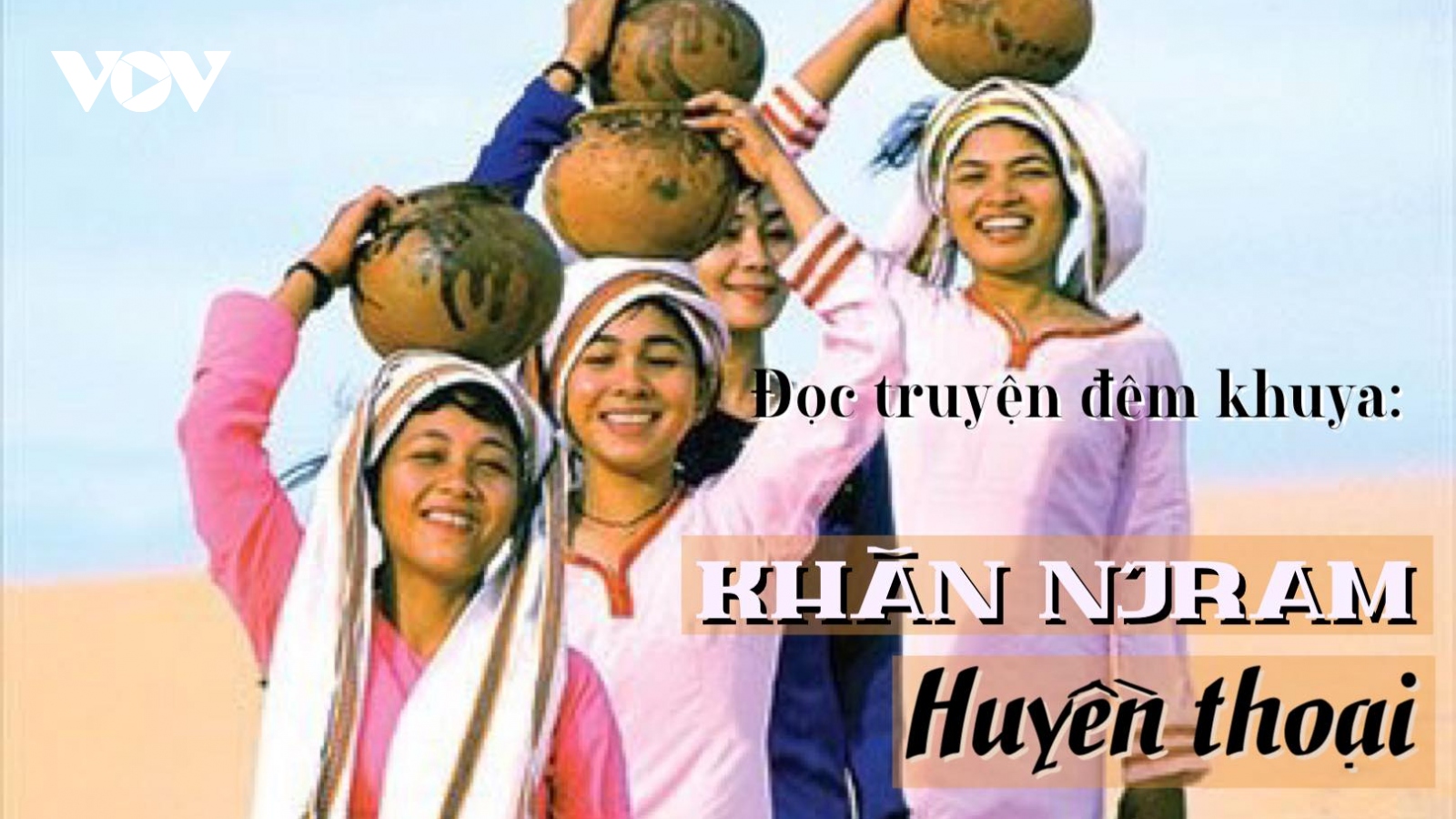 "Khăn Njram huyền thoại” - Biểu tượng văn hóa của người Chăm