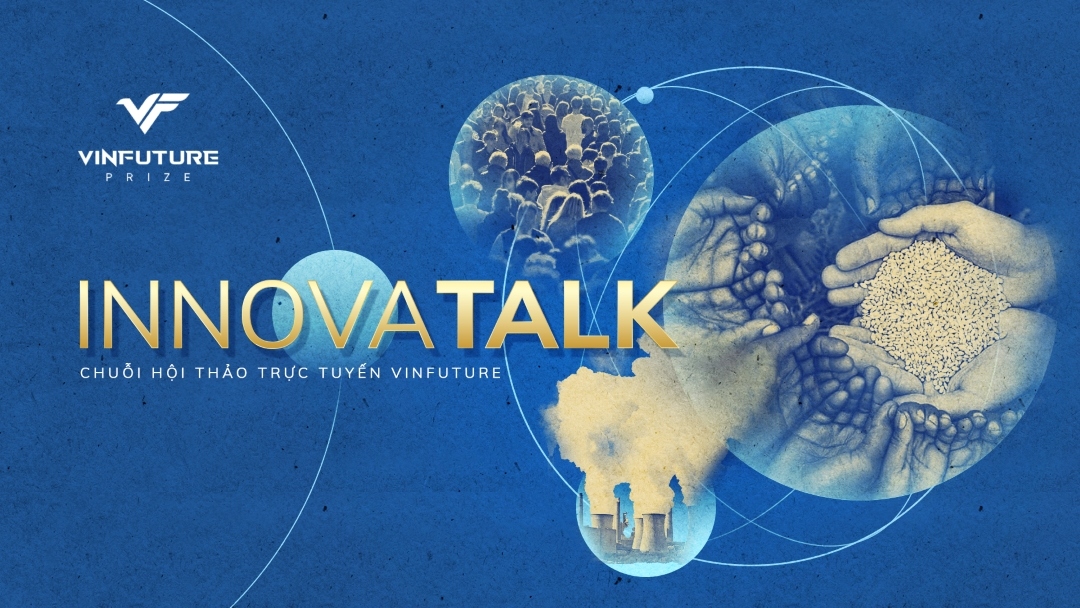 Quỹ VinFuture khởi động chuỗi hội thảo trực tuyến InnovaTalk 2022