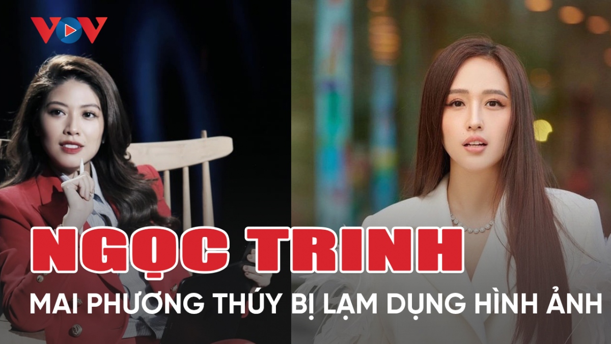 Chuyện showbiz: Ngọc Trinh, Mai Phương Thúy bị lợi dụng hình ảnh