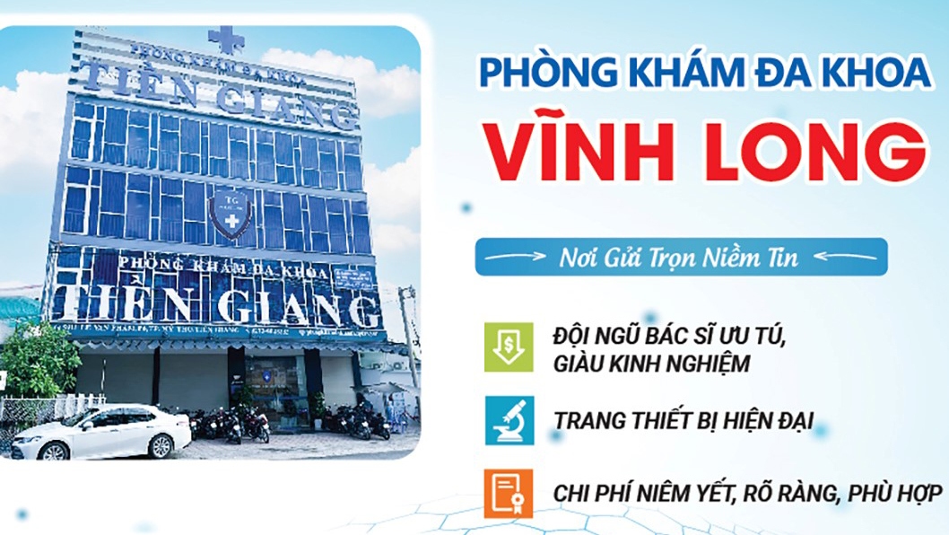 Phòng khám đa khoa Vĩnh Long – Địa chỉ khám chữa bệnh uy tín, giá tốt